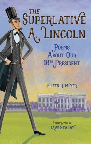 Бумажная книга «The Superlative A. Lincoln: Poems About Our 16th President», автор Дэйв Салай - фото №1
