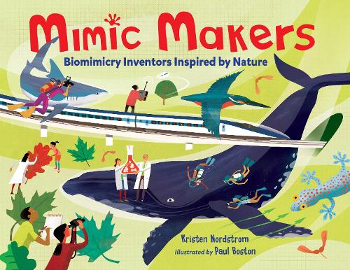 Бумажная книга «Mimic Makers: Biomimicry Inventors Inspired by Nature», авторов Кристен Нордстром, Поль Бостон - фото №1