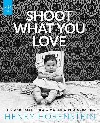 Бумажная книга «Shoot What You Love: Tips and Tales from a Working Photographer», автор Генри Хоренштейн - фото №1