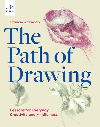 Паперова книга «The Path of Drawing: Lessons for Everyday Creativity and Mindfulness», автор Патриція Уотвуд - фото №1