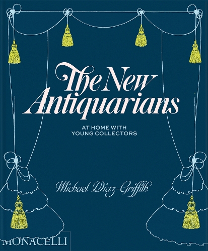 Бумажная книга «The New Antiquarians: At Home with Young Collectors», автор Майкл Диас-Гриффит - фото №1