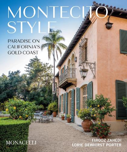 Паперова книга «Montecito Style: Paradise on California's Gold Coast», авторів Фіруз Захеді, Лорі Дьюхірст Портер - фото №1