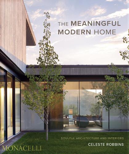 Бумажная книга «The Meaningful Modern Home: Soulful Architecture and Interiors», автор Селеста Роббинс - фото №1