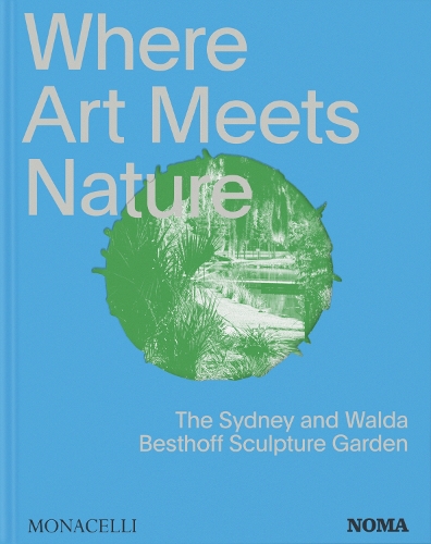 Бумажная книга «Where Art Meets Nature: The Sydney and Walda Besthoff Sculpture Garden», автор Редакторы "Мonaсelli" - фото №1