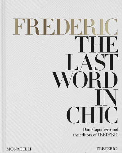 Паперова книга «FREDERIC: The Last Word in Chic», авторів Дара Капонігро, Редактори "FREDERIС" - фото №1