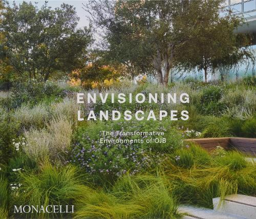 Паперова книга «Envisioning Landscapes: The Transformative Environments of OJB», автор OJB Landscape Architecture - фото №1