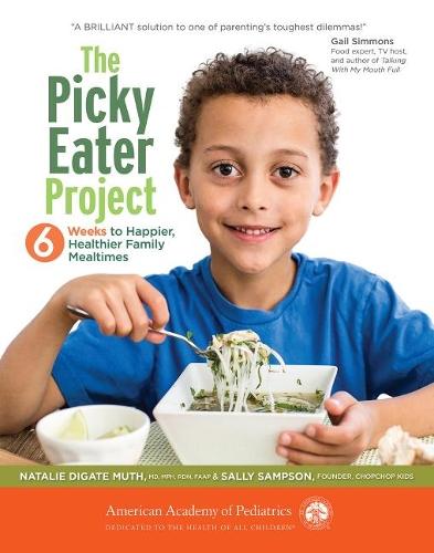 Бумажная книга «The Picky Eater Project: 6 Weeks to Happier, Healthier Family Mealtimes», авторов Натали Дигейт Мут, Салли Сэмпсон - фото №1