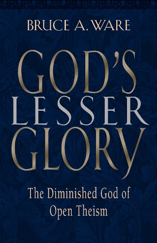 Бумажная книга «God's Lesser Glory: The Diminished God of Open Theism», автор Брюс А. Уэр - фото №1