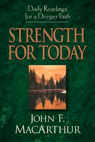 Бумажная книга «Strength for Today: Daily Readings for a Deeper Faith», автор Джон МакАртур - фото №1