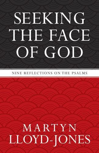 Паперова книга «Seeking the Face of God: Nine Reflections on the Psalms», автор Мартін Ллойд-Джонс - фото №1
