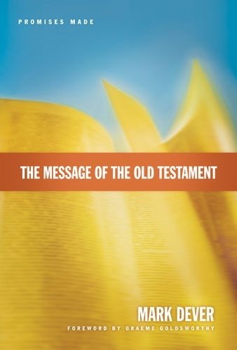 Бумажная книга «The Message of the Old Testament: Promises Made», автор Марк Девер - фото №1