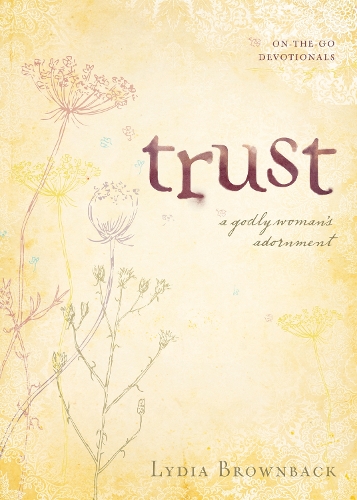 Бумажная книга «Trust: A Godly Woman's Adornment», автор Лидия Браунбэк - фото №1