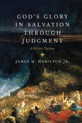 Паперова книга «God's Glory in Salvation through Judgment: A Biblical Theology», автор Джеймс М. Гамільтон-молодший - фото №1