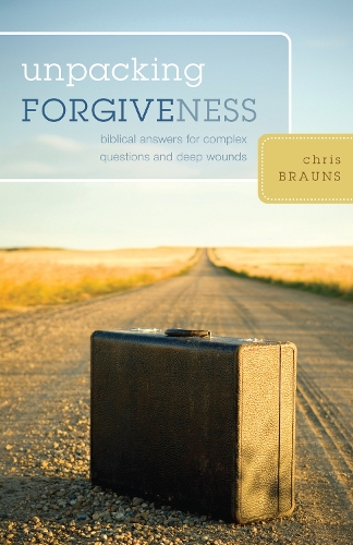 Паперова книга «Unpacking Forgiveness: Biblical Answers for Complex Questions and Deep Wounds», автор Кріс Браунс - фото №1
