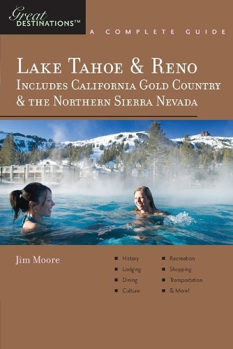 Бумажная книга «Explorer's Guide Lake Tahoe & Reno: Includes California Gold Country & the Northern Sierra Nevada: A Great Destination», автор Джим Мур - фото №1