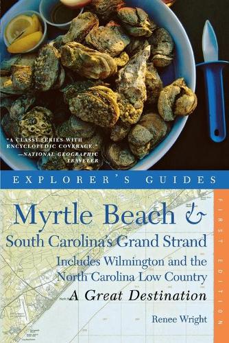 Бумажная книга «Explorer's Guide Myrtle Beach & South Carolina's Grand Strand: A Great Destination: Includes Wilmington and the North Carolina Low Country», автор Рене Райт - фото №1