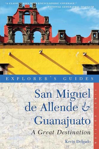 Паперова книга «Explorer's Guide San Miguel de Allende & Guanajuato: A Great Destination», автор Кевін Дельгадо - фото №1