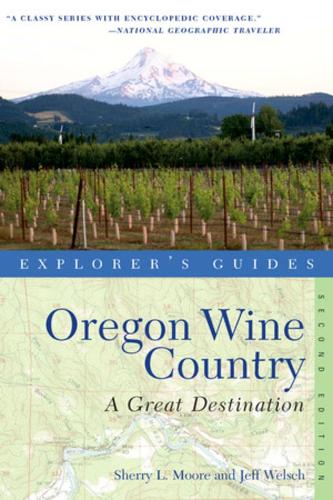 Паперова книга «Explorer's Guide Oregon Wine Country: A Great Destination», авторів Джефф Велш, Шеррі Л. Мур - фото №1