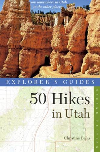 Бумажная книга «Explorer's Guide 50 Hikes in Utah», автор Кристин Балаз - фото №1