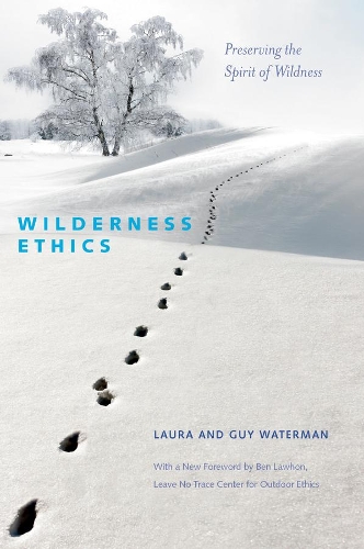 Паперова книга «Wilderness Ethics: Preserving the Spirit of Wildness», авторів Гі Уотерман, Лора Вотерман - фото №1