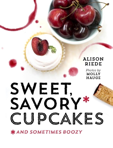 Бумажная книга «Sweet, Savory, and Sometimes Boozy Cupcakes», автор Элисон Риде - фото №1