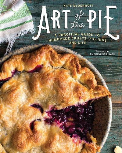 Бумажная книга «Art of the Pie: A Practical Guide to Homemade Crusts, Fillings, and Life», автор Кейт Макдермотт - фото №1