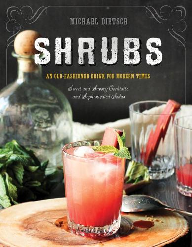 Паперова книга «Shrubs: An Old-Fashioned Drink for Modern Times», автор Майкл Дітш - фото №1