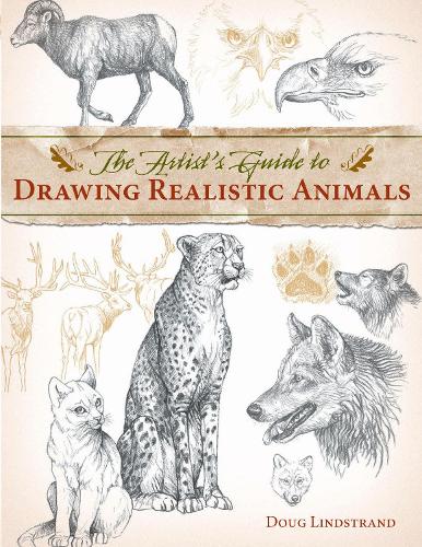 Паперова книга «Artist's Guide to Drawing Realistic Animals», автор Даг Ліндстранд - фото №1
