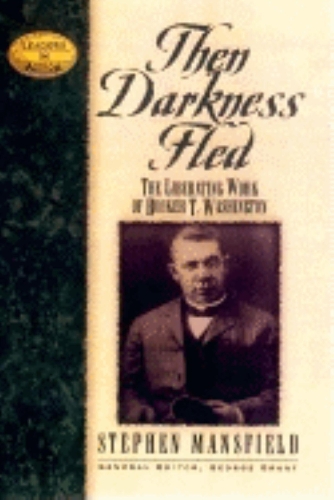 Бумажная книга «Then Darkness Fled: The Liberating Wisdom of Booker T. Washington», автор Стивен Мэнсфилд - фото №1