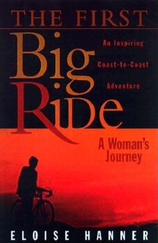Бумажная книга «The First Big Ride: A Woman's Journey», автор Элоиза Ханнер - фото №1