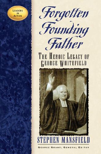 Бумажная книга «Forgotten Founding Father: The Heroic Legacy of George Whitefield», автор Стивен Мэнсфилд - фото №1