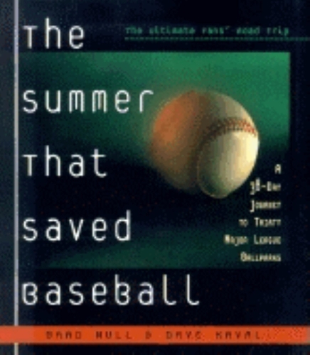Паперова книга «The Summer That Saved Baseball: A 38-Day Journey to Thirty Major League Ballparks», авторів Бред Нулл, Дейв Кавал - фото №1