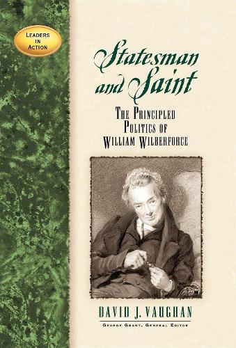 Бумажная книга «Statesman and Saint: The Principled Politics of William Wilberforce», автор Дэвид Дж. Воган - фото №1