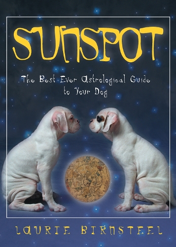Бумажная книга «Sunspot: The Best Ever Astrological Guide to Your Dog», автор Лори Бирнстил - фото №1