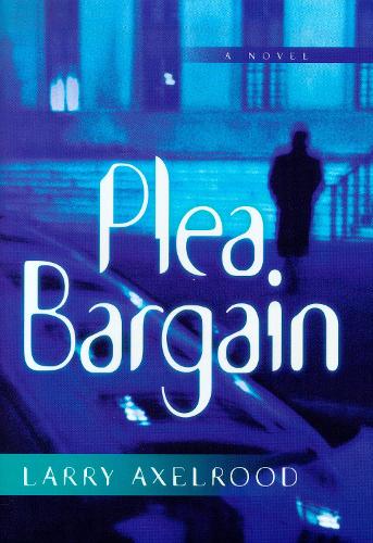 Бумажная книга «Plea Bargain», автор Ларри Аксельруд - фото №1