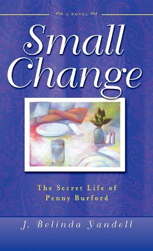 Паперова книга «Small Change: The Secret Life of Penny Burford», автор Дж. Белінда Янделл - фото №1