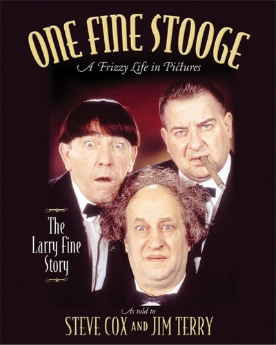 Бумажная книга «One Fine Stooge: Larry Fine's Frizzy Life in Pictures (An Authorized Biography)», авторов Джим Терри, Стив Кокс - фото №1