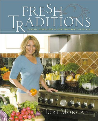 Бумажная книга «Fresh Traditions: Classic Dishes for a Contemporary Lifestyle», автор Жорж Морган - фото №1