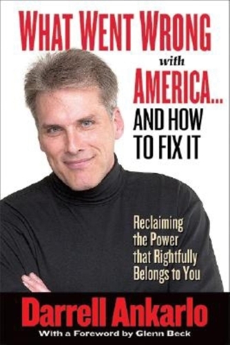 Паперова книга «What Went Wrong with America... and How to Fix It: Reclaiming the Power That Rightfully Belongs to You», автор Даррелл Анкарло - фото №1