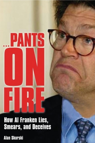 Паперова книга «Pants on Fire: How Al Franken Lies, Smears, and Deceives», автор Алан Скорський - фото №1