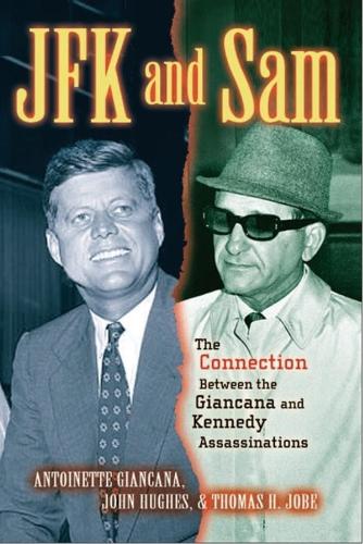 Паперова книга «JFK and Sam: The Connection Between the Giancana and Kennedy Assassinations», авторів Антуанетта Джанкана, Джон Р. Г'юз, Томас Х. Джоб - фото №1