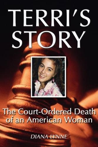 Бумажная книга «Terri's Story: The Court-Ordered Death of an American Woman», автор Диана Линн - фото №1