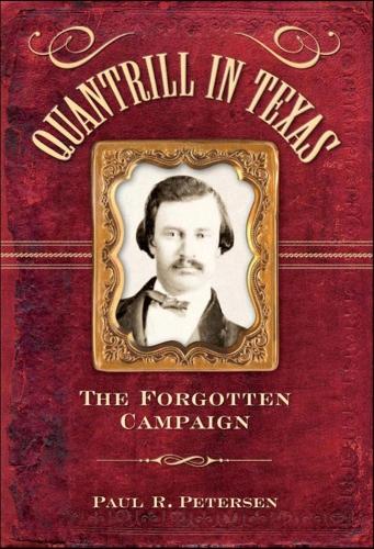 Паперова книга «Quantrill in Texas: The Forgotten Campaign», автор Пол Р. Петерсен - фото №1