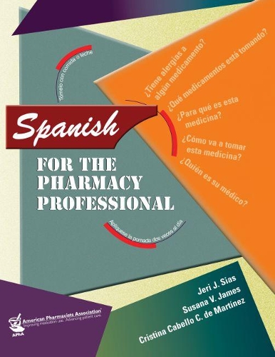 Бумажная книга «Spanish for the Pharmacy Professional», авторов Кристина Кабелло К. де Мартин, Джери Дж. Сиас, Сюзана В. Джеймс - фото №1