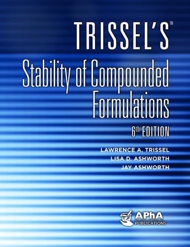 Бумажная книга «Trissel's Stability of Compounded Formulations», авторов Джей Эшворт, Лоуренс А Триссел, Лиза Д. Эшворт - фото №1
