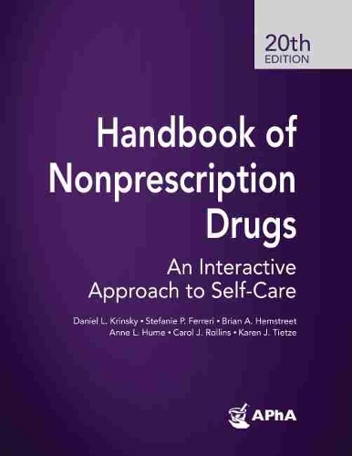 Бумажная книга «Handbook of Nonprescription Drugs: An Interactive Approach to Self-Care», авторов Энн Л. Хьюм, Брайан А. Хемстрит, Кэрол Дж. Роллинс, Дэниел Л. Крински, Карен Дж. Тиетце, Стефани П. Феррери - фото №1