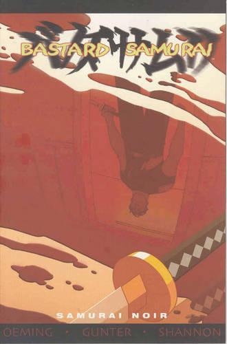 Бумажная книга «Bastard Samurai Volume 1», авторов Майкл Эйвон Оэминг, Майлз Гюнтер - фото №1