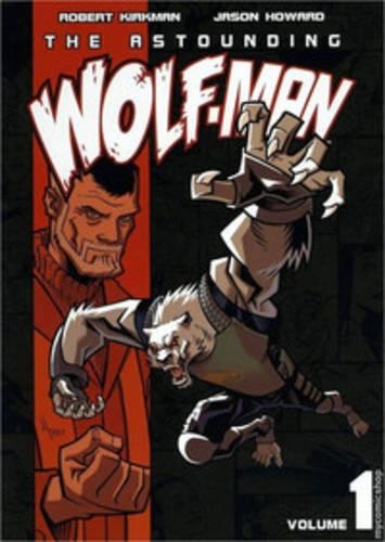 Паперова книга «The Astounding Wolf-Man Volume 1», автор Роберт Кіркман - фото №1