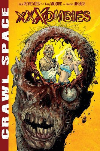 Паперова книга «Crawl Space Volume 1: XXXombies», авторів Кірон Двайер, Рік Ремендер, Тоні Мур - фото №1