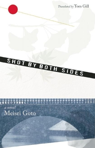 Бумажная книга «Shot By Both Sides: A Novel», авторов Мейсей Гото, Том Гилл - фото №1